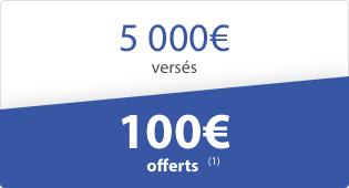 100€ offerts pour 5000€ versés